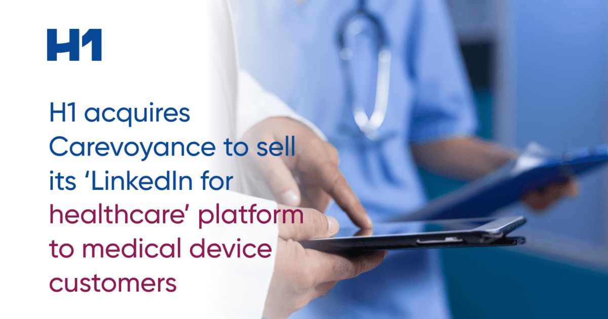 H1 acquires Carevoyance to sell its ‘LinkedIn for healthcare’ platform to medical device customers