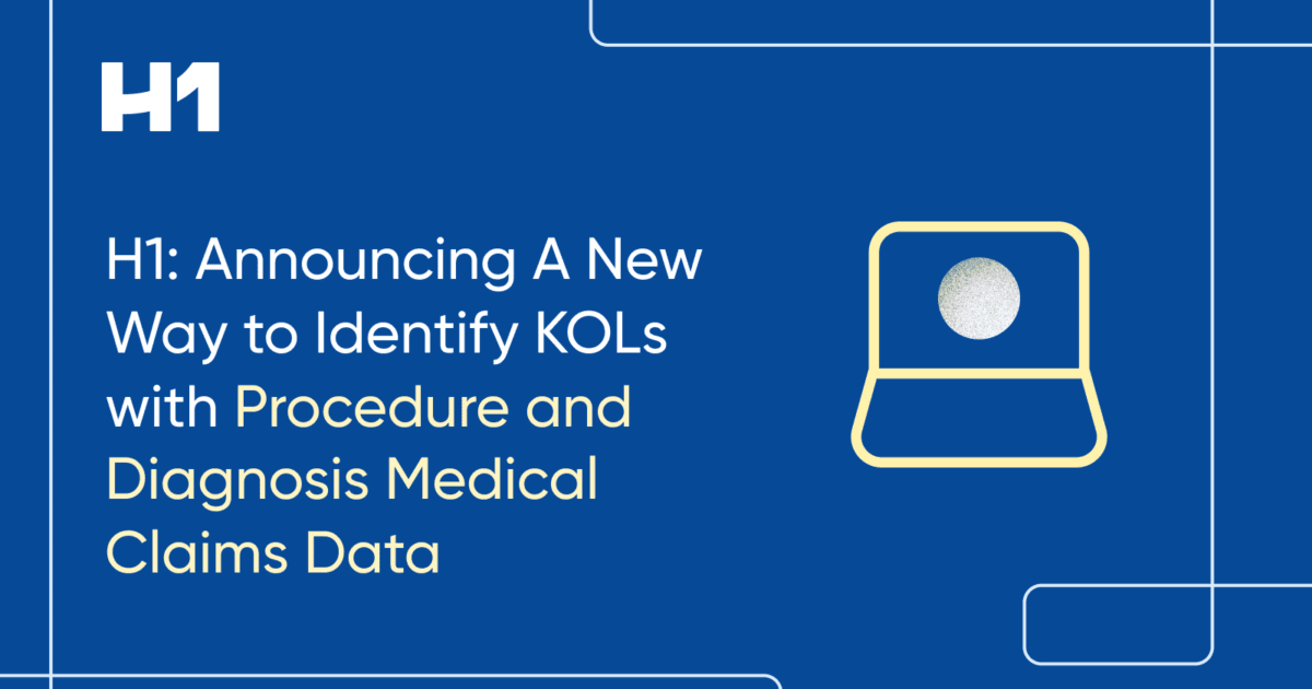 H1_ Announcing A New Way to Identify KOLs with Procedure and Diagnosis Medical Claims Data