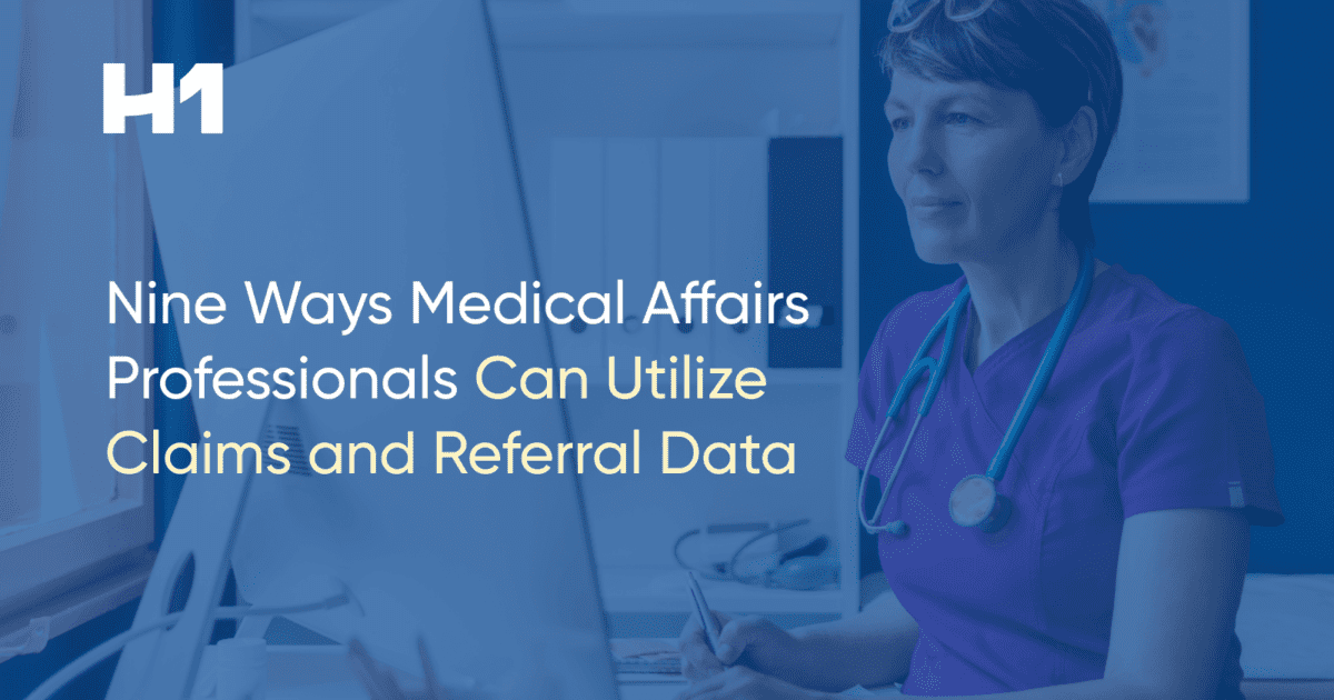Nine Ways Medical Affairs Professionals Can Utilize Claims and Referral Data