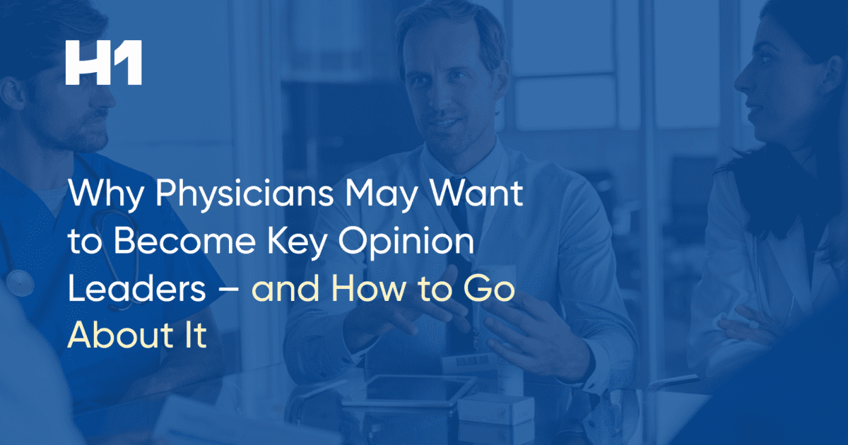 Why Physicians May Want to Become Key Opinion Leaders – and How to Go About It